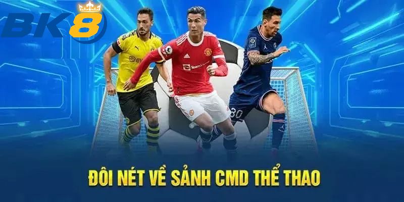 Sảnh CMD nhiều kèo cược hay